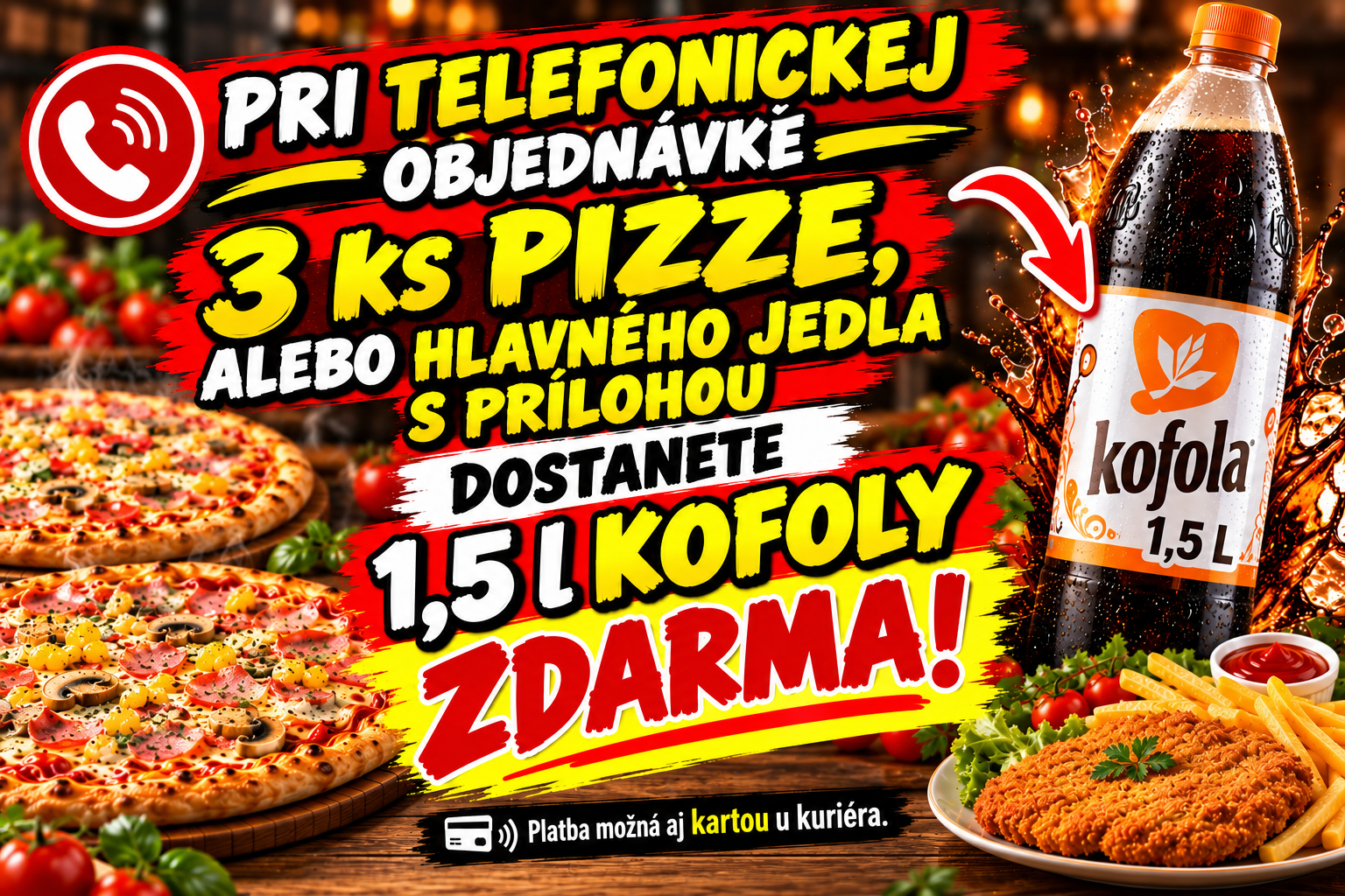 Pri objednávke 3 ks pizze dostanete 1,5 l Kofoly zadarmo! Platba kartou alebo kuriérom.