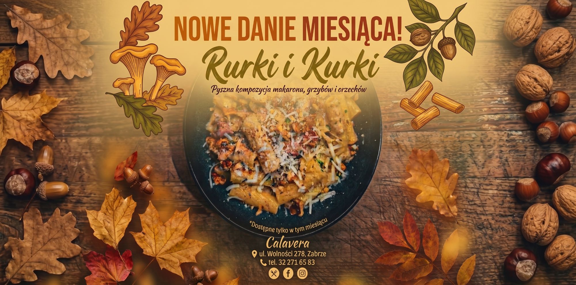 Nowe danie miesiąca w Calavera: makaron z kurkami, orzechami i ziołami, otoczone jesiennymi liśćmi.
