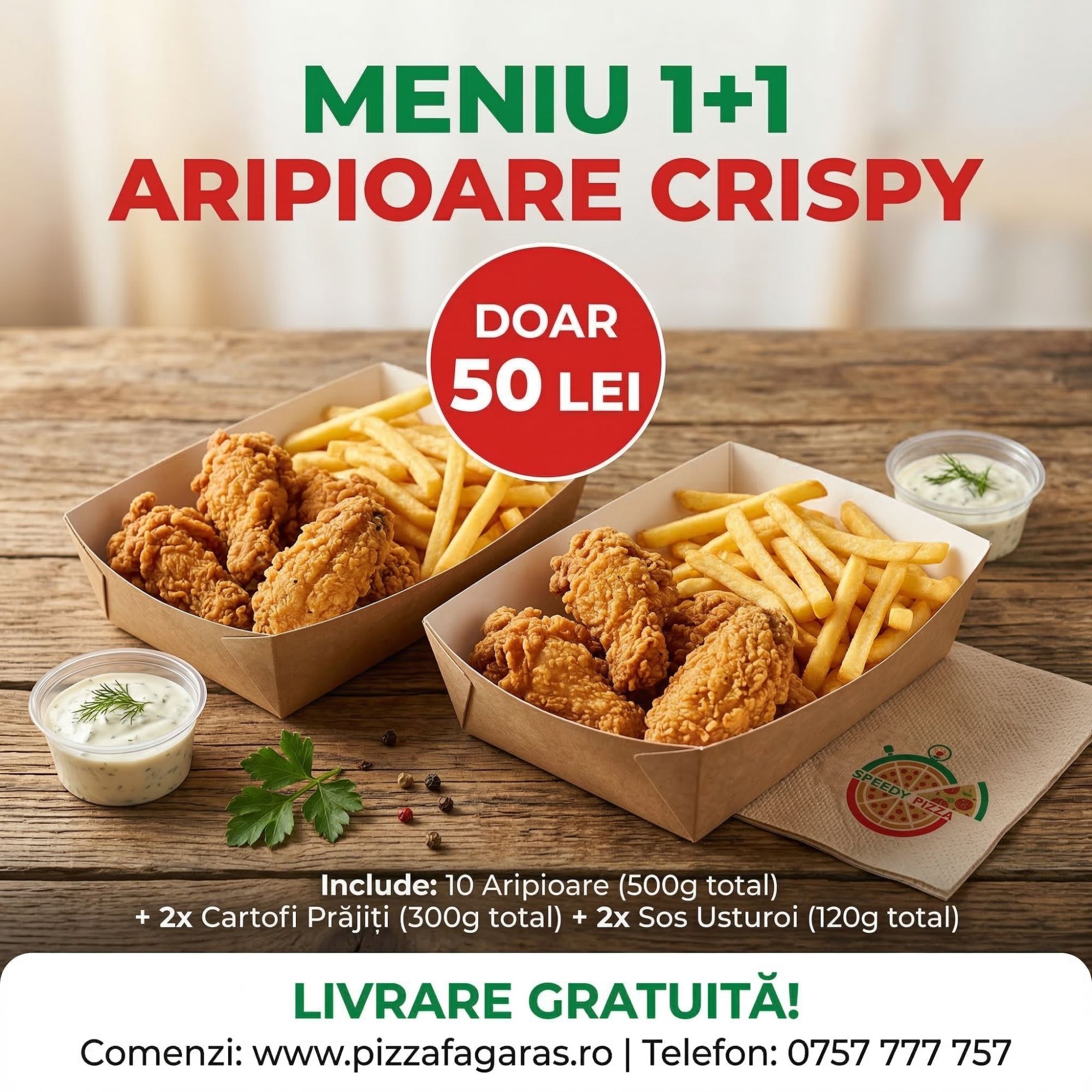 1 + 1 Aripioare Pui +  2 Portii de Cartofi Prajiti + 2 Sosuri Usturoi